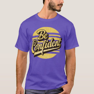 Camiseta estar confiante