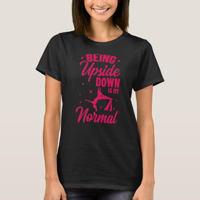 Camiseta Estar de cabeça para baixo é meu ginásio Acrobátic (Frente)