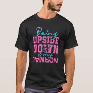 Camiseta Estar de cabeça para baixo é minha ginástica norma