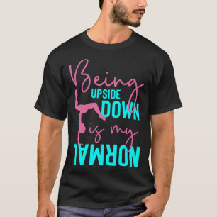 Camiseta Estar de cabeça para baixo é o meu ginasta normal
