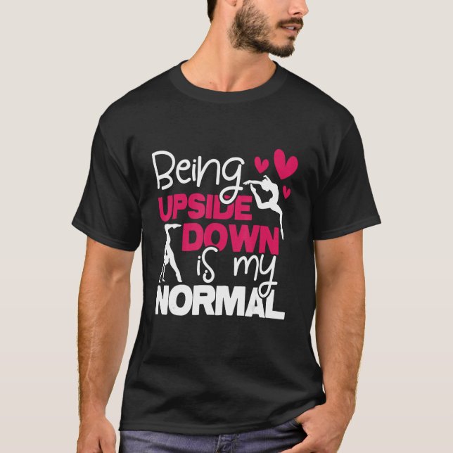 Camiseta Estar de cabeça para baixo é o meu normal - ginási (Frente)