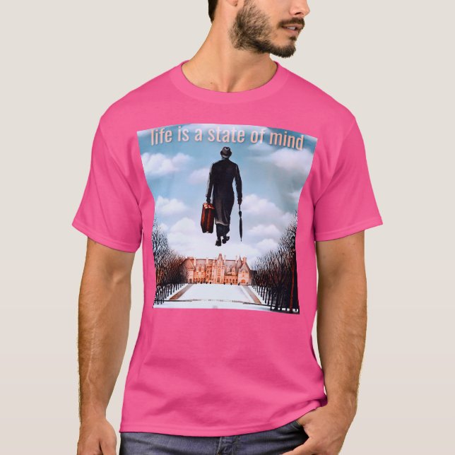 Camiseta Estar Lá A Vida É Um Estado De Mente (Frente)