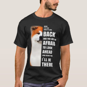Camiseta Estará lá para você, um cão motivacional Akita Inu