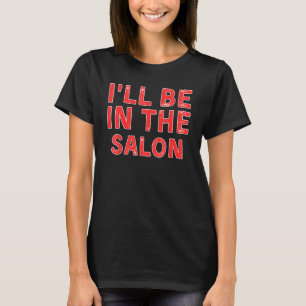 Camiseta Estarei Na Beleza Do Salão