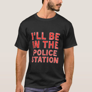 Camiseta Estarei Na Delegacia De Polícia Resolvendo Crimes