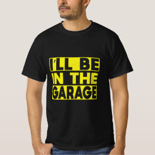 Camiseta Estarei na Garagem consertando coisas que quebram