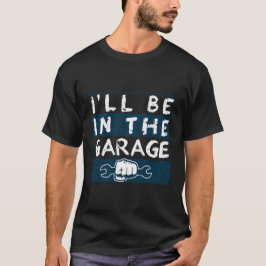 Camiseta Estarei No Carro De Garagem Pais Mecânicos Engraça