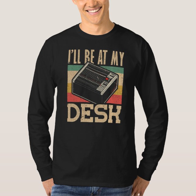 Camiseta Estarei no Engenheiro de áudio da minha mesa (Frente)