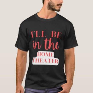 Camiseta Estarei No Home Theater Entertaint