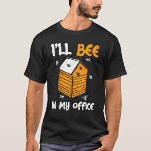 Camiseta Estarei no meu escritório, apicultor Apiaris