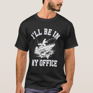 Camiseta Estarei No Meu Escritório Barco De Pesca Engraçado