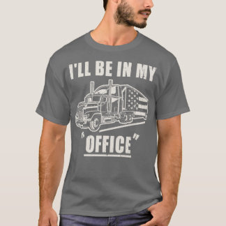 Camiseta Estarei no meu escritório, caminhoneiro