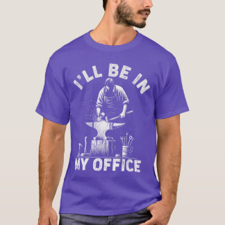 Camiseta Estarei no Meu Escritório Engraçado Forjando Bigor