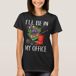 Camiseta Estarei No Meu Escritório Figurinos De Jardineiro 