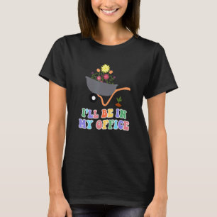 Camiseta Estarei No Meu Escritório Figurinos De Jardineiro 