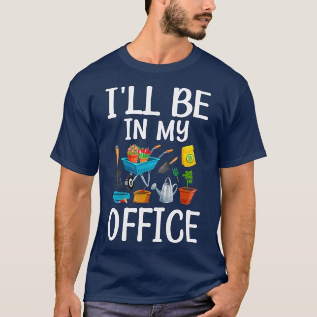 Camiseta Estarei no meu escritório Garden Engraçado Gardene (Frente)