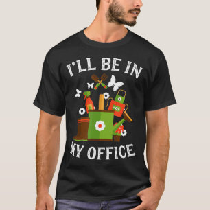 Camiseta Estarei No Meu Escritório Gardenando Jardineiros