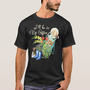 Camiseta Estarei no meu escritório Jardim de escritório Jar