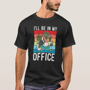 Camiseta Estarei No Meu Escritório Jardim Fanático