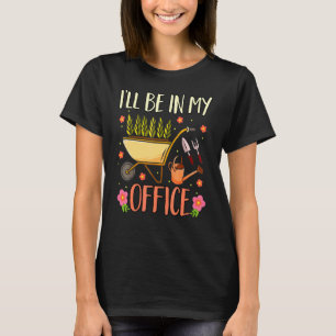 Camiseta Estarei no meu escritório Jardim Jardineiro Jardin