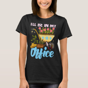 Camiseta Estarei no meu escritório Jardim Jardineiro Jardin