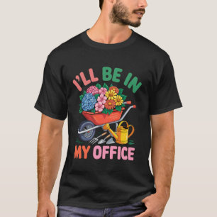 Camiseta Estarei no meu escritório jardinando jardim planta