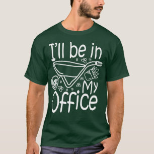 Camiseta Estarei no meu escritório jardinando por aí