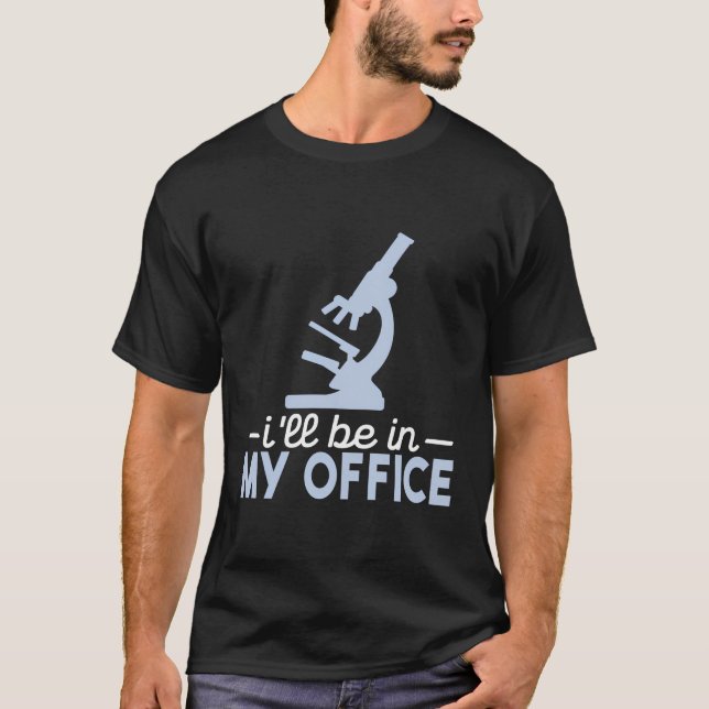 Camiseta Estarei No Meu Escritório Laboratório De Microscop (Frente)