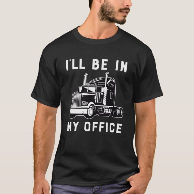 Camiseta Estarei No Meu Escritório, Pai 18 Wheeler (Frente)