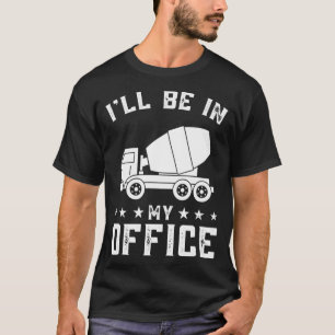 Camiseta Estarei No Meu Office Personalizado Cement Mixer T