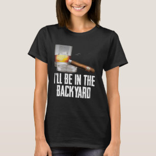 Camiseta Estarei No Quintal De Charuto E Burbon Whiskey