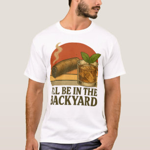 Camiseta Estarei No Quintal Engraçado Charuto E Uísque