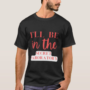 Camiseta Estarei No Secreto Laboratório De Ciências