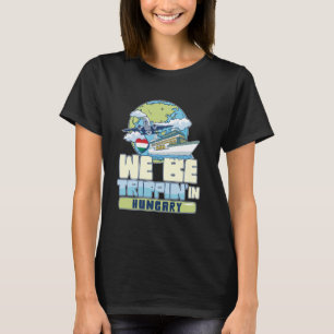 Camiseta Estaremos Tripejando Na Hungria Mães De Viagem De