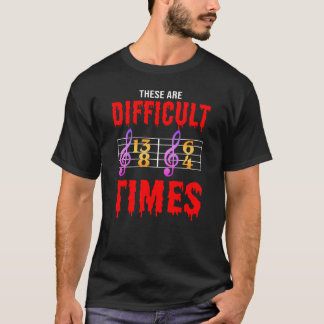 Camiseta Estas São Dificuldades Para O presente Música Clás