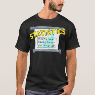 Camiseta Estatísticas significa nunca ter que dizer que voc