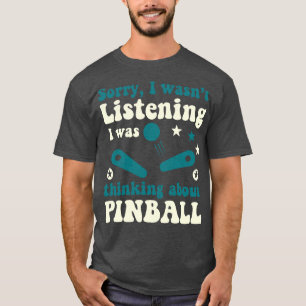 Camiseta Estava Ouvindo Máquinas Pinball Arcade Jogo Engraç