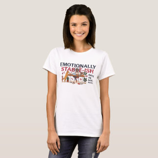 Camiseta Estável Emocionalmente... Mais ou Menos, Vida de M