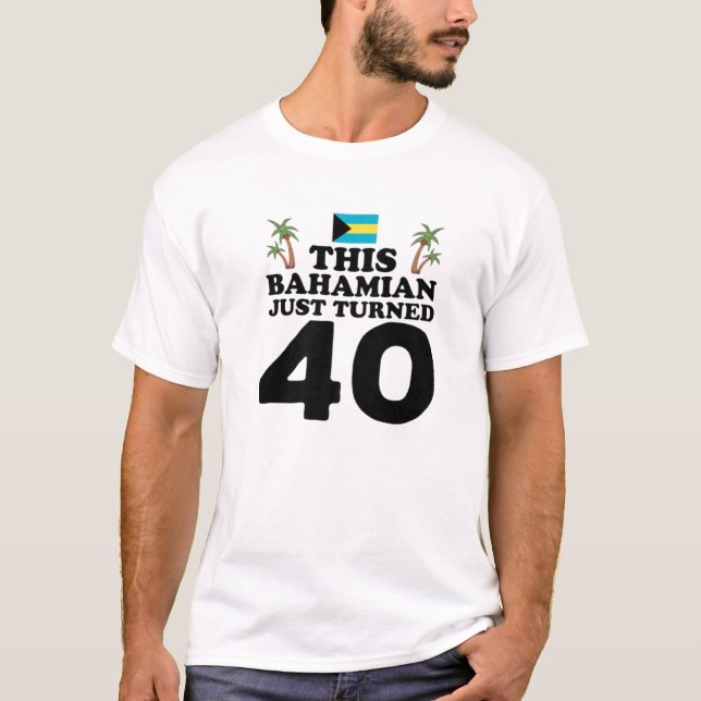 Camiseta Este Bahamian Acabou De Transformar 40 Bahamas ani (Frente)