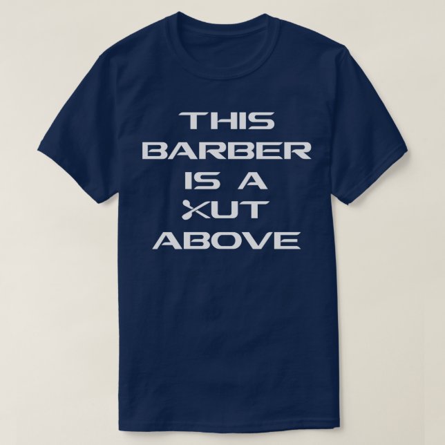 CAMISETA ESTE BARBER É UM CORTE ACIMA (Frente do Design)