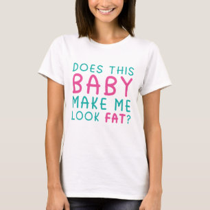 Camiseta Este Bebê Me Faz Parecer Gordo?