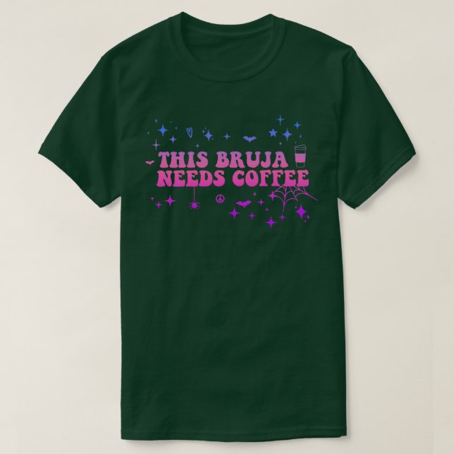 Camiseta Este Bruja Precisa De Sujeira De Café (Frente do Design)
