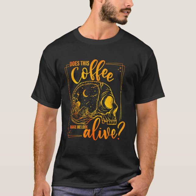 Camiseta Este Café Faz-Me Parecer Vivo Halloween? (Frente)