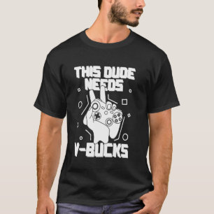 Camiseta ESTE CARA PRECIISA DE V-BUCKS Gráficos de jogador