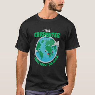 Camiseta Este Carpinteiro Cuida Da Natureza Da Terra Carp