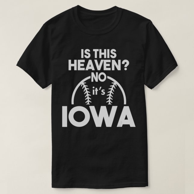 Camiseta Este Céu Não É Seu Sobrenome De Baseball De Iowa? (Frente do Design)