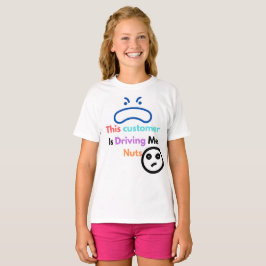 Camiseta Este cliente está me dando loucos