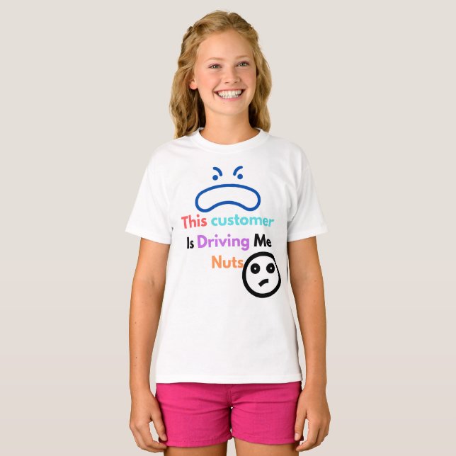 Camiseta Este cliente está me dando loucos (Frente Completa)