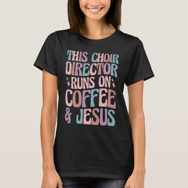 Camiseta Este Coro Diretor Funciona no Café e Jesus 2 (Frente)