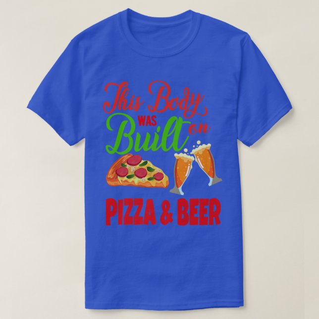 Camiseta Este Corpo Foi Construído Com Pizza E Cerveja  (Frente do Design)